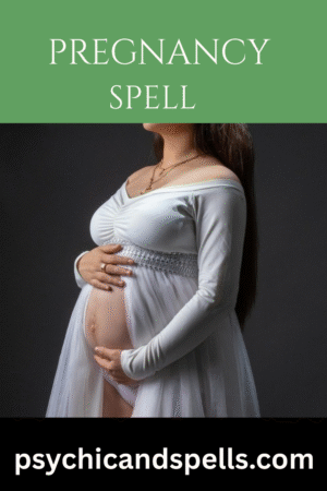 Unlock Your Path to Parenthood with a Pregnancy Spell